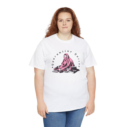 Quarantine Queen Unisex Heavy Cotton Tee