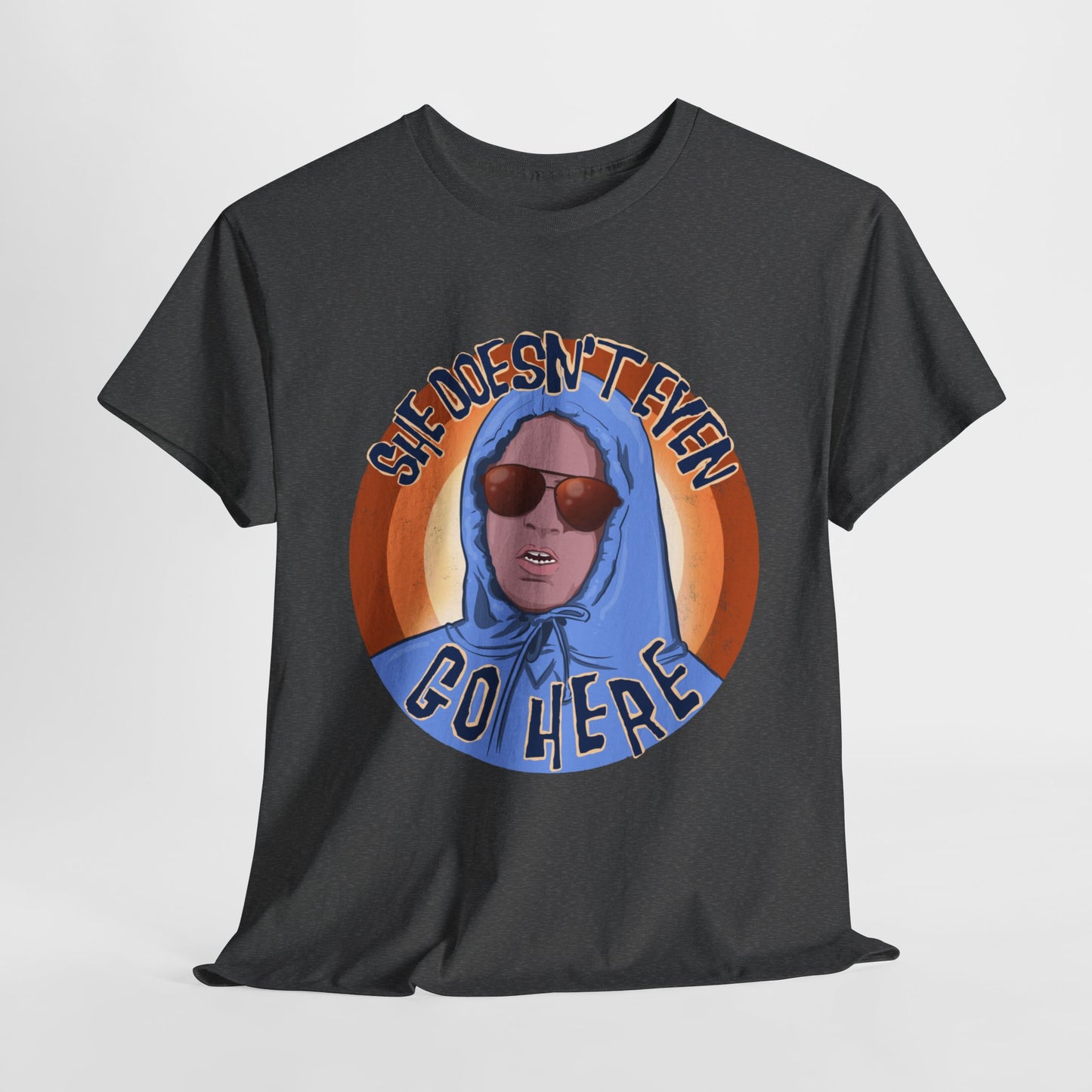 She Doesn't Even Go Here Unisex Heavy Cotton Patreon Tee