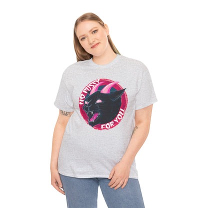 No Pussy For You Unisex Heavy Cotton Tee