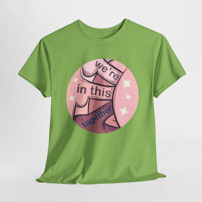 We're In This Together Unisex Heavy Cotton Tee