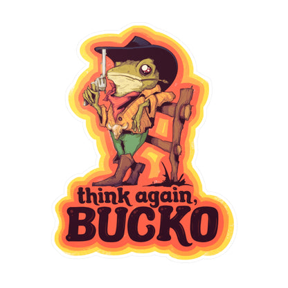 Think Again Bucko Kiss-Cut Vinyl Decal