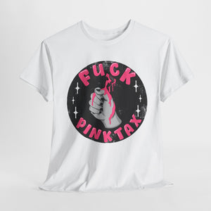 Fuck Pink Tax Unisex Heavy Cotton Tee