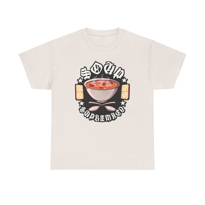Soup Supremacy Unisex Heavy Cotton Tee