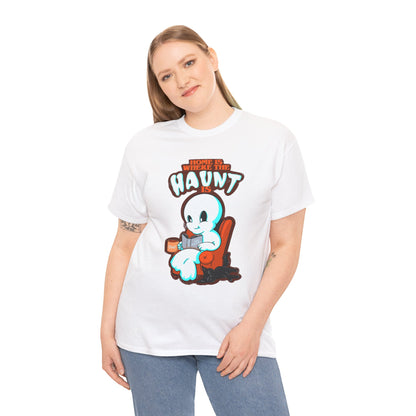Home Is Where The Haunt Is Unisex Heavy Cotton Tee