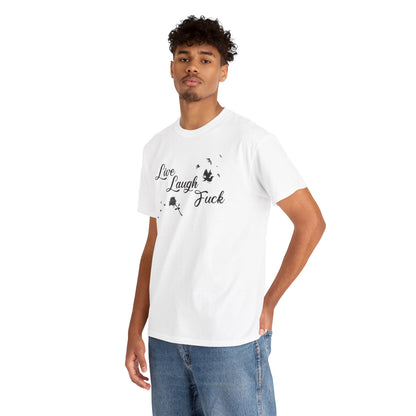 Live Laugh Fuck Unisex Heavy Cotton Tee