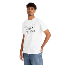 Live Laugh Fuck Unisex Heavy Cotton Tee