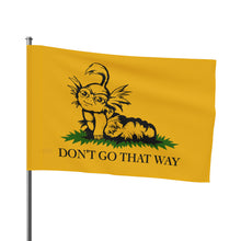 Don't Go That Way Flag