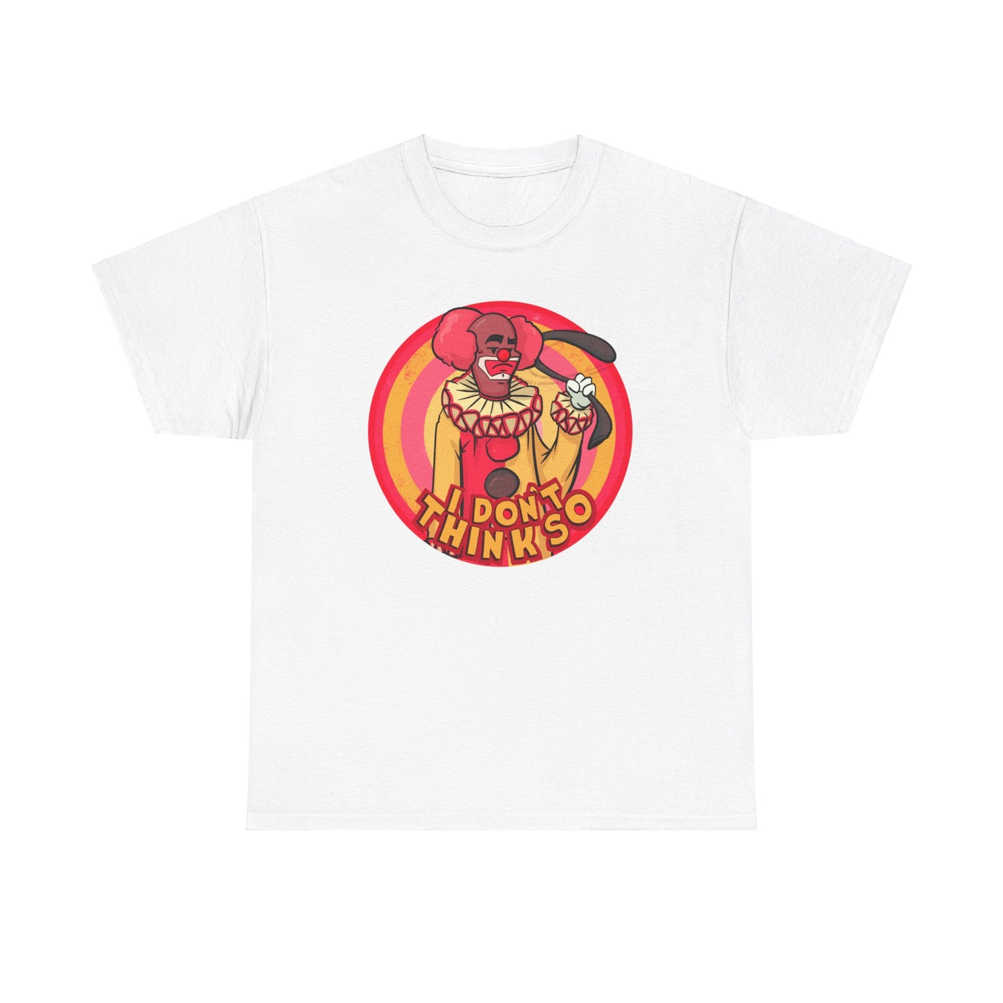 I Don't Think So Unisex Heavy Cotton Tee