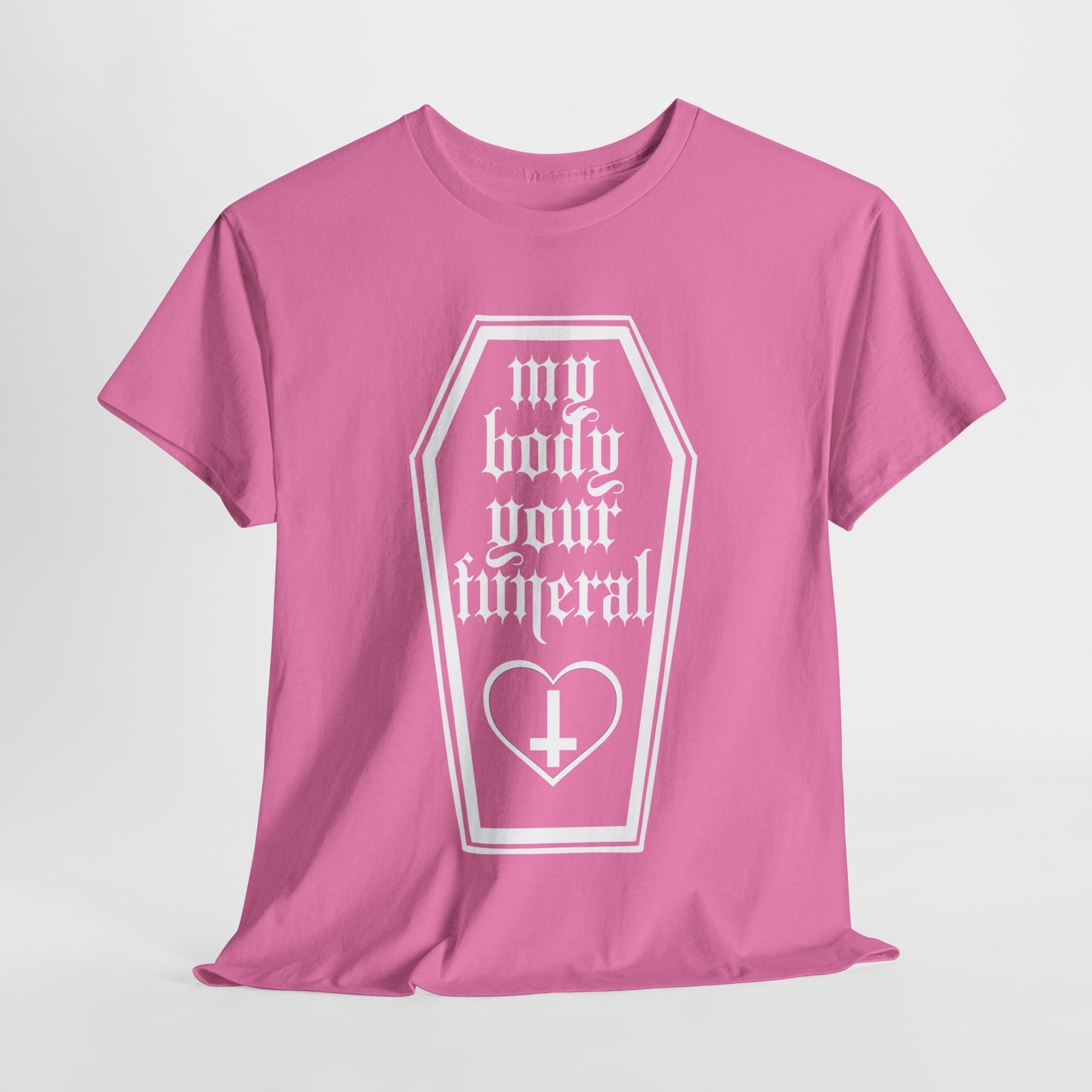 My Body Your Funeral Unisex Heavy Cotton Tee