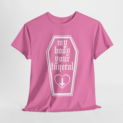 My Body Your Funeral Unisex Heavy Cotton Tee