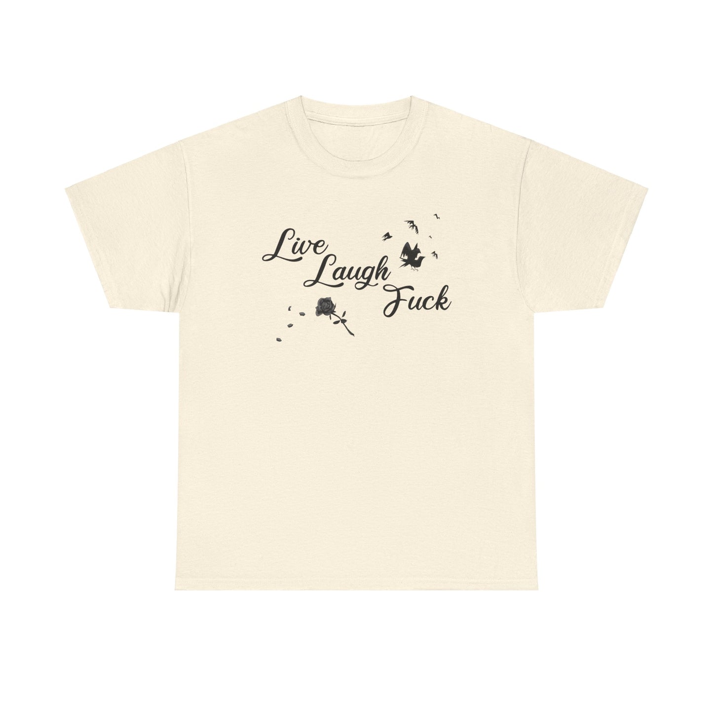 Live Laugh Fuck Unisex Heavy Cotton Tee
