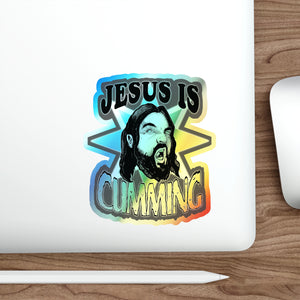 Jesus Is Cumming Holographic Die-cut Stickers