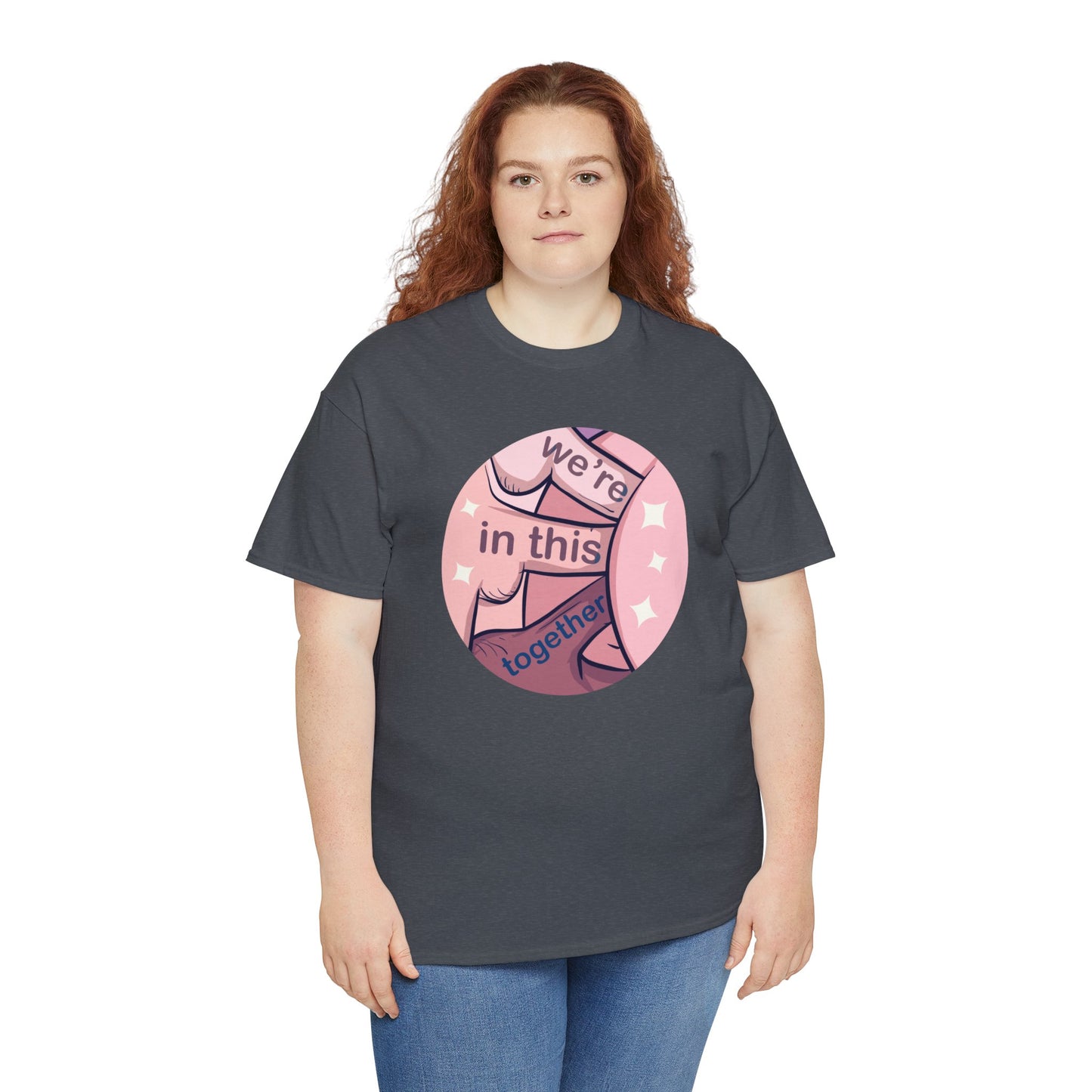 We're In This Together Unisex Heavy Cotton Tee