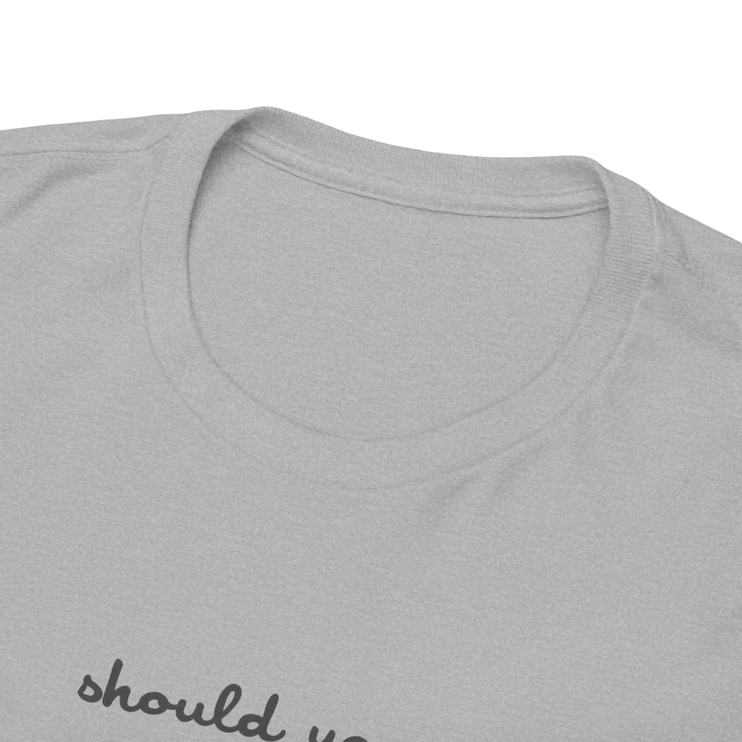 Should You Need Us Unisex Heavy Cotton Tee
