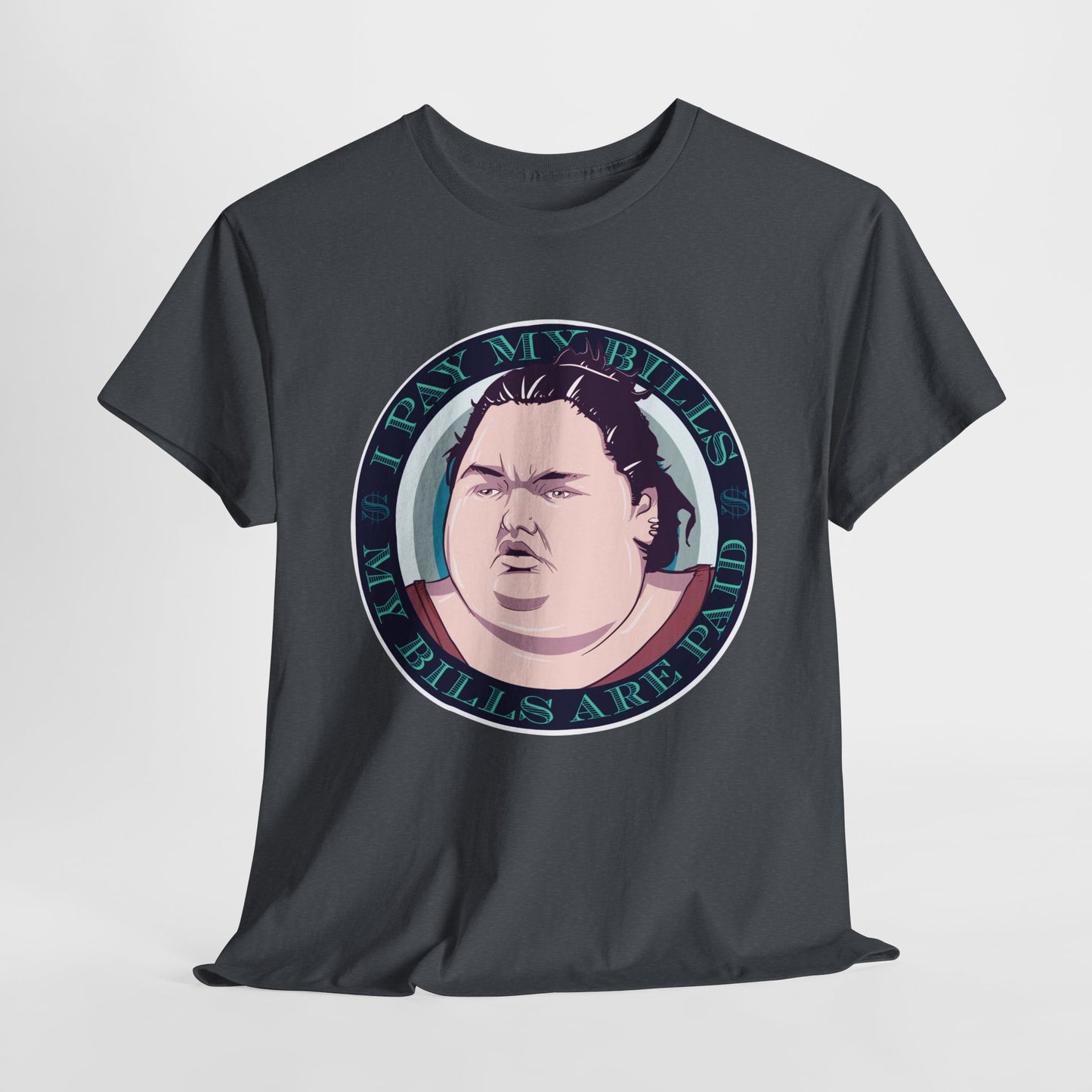 I Pay My Bills Unisex Heavy Cotton Tee