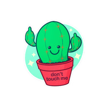 Don't Touch Me Kiss-Cut Vinyl Decal