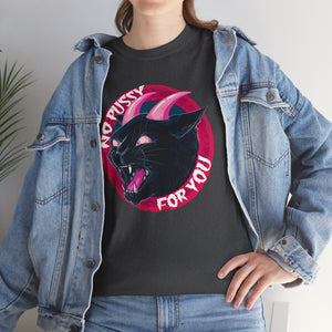 No Pussy For You Unisex Heavy Cotton Tee