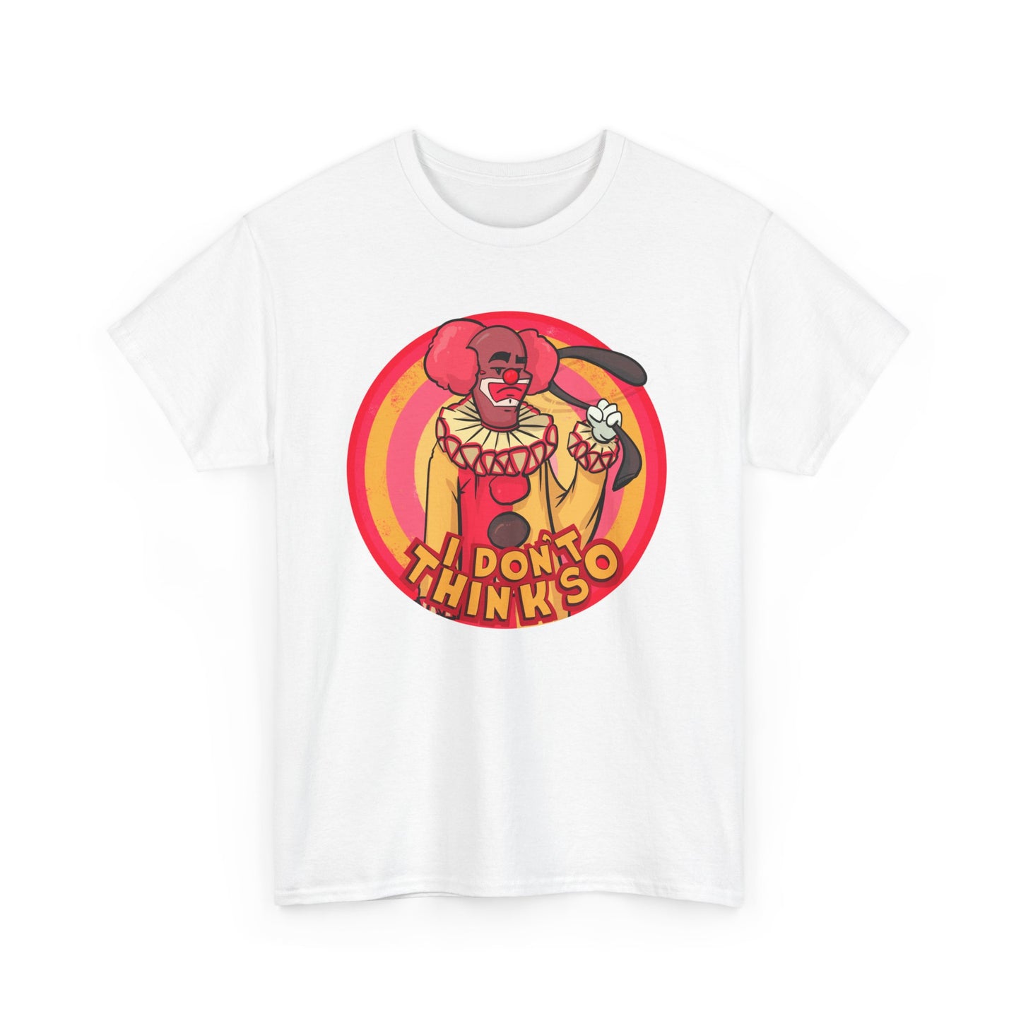 I Don't Think So Unisex Heavy Cotton Tee