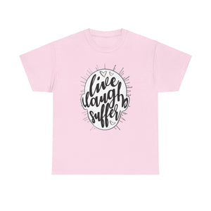 Live Laugh Suffer Unisex Heavy Cotton Tee