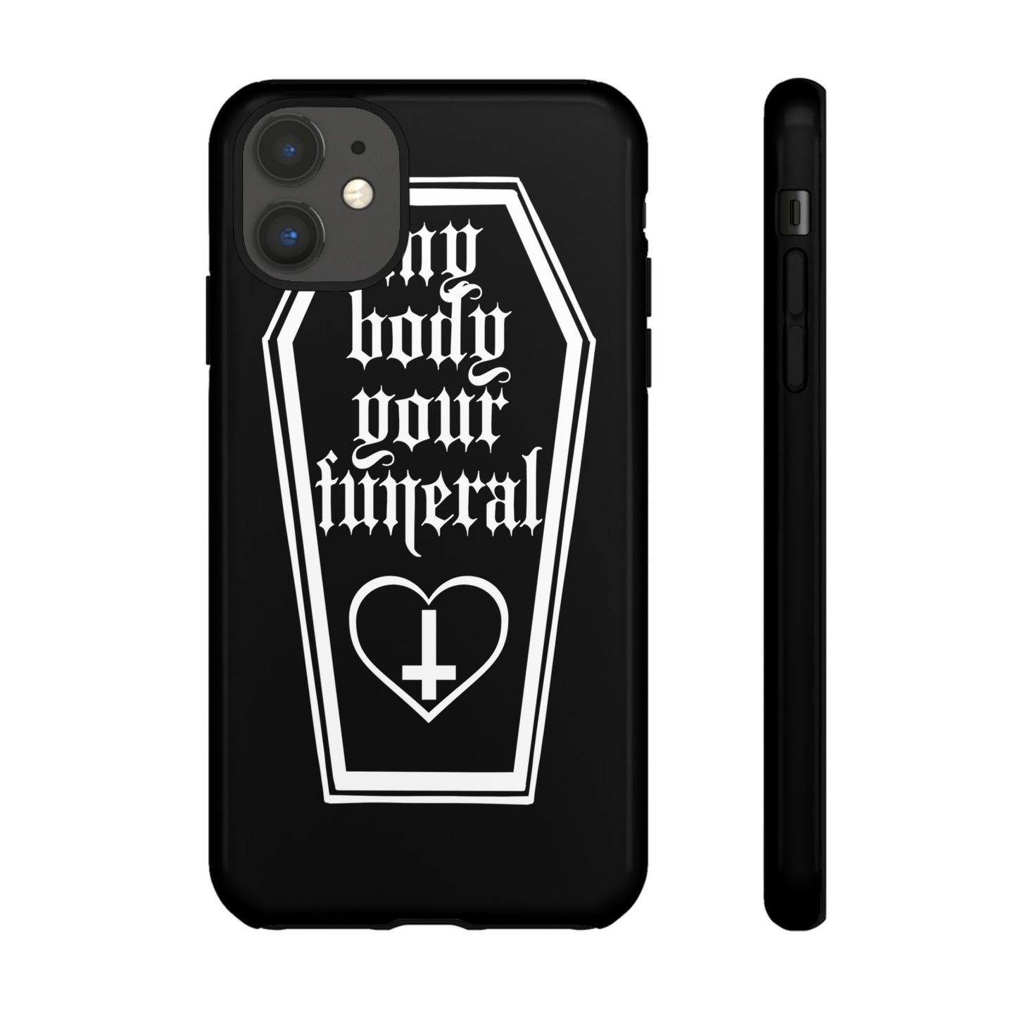 My Body Your Funeral Tough Cases