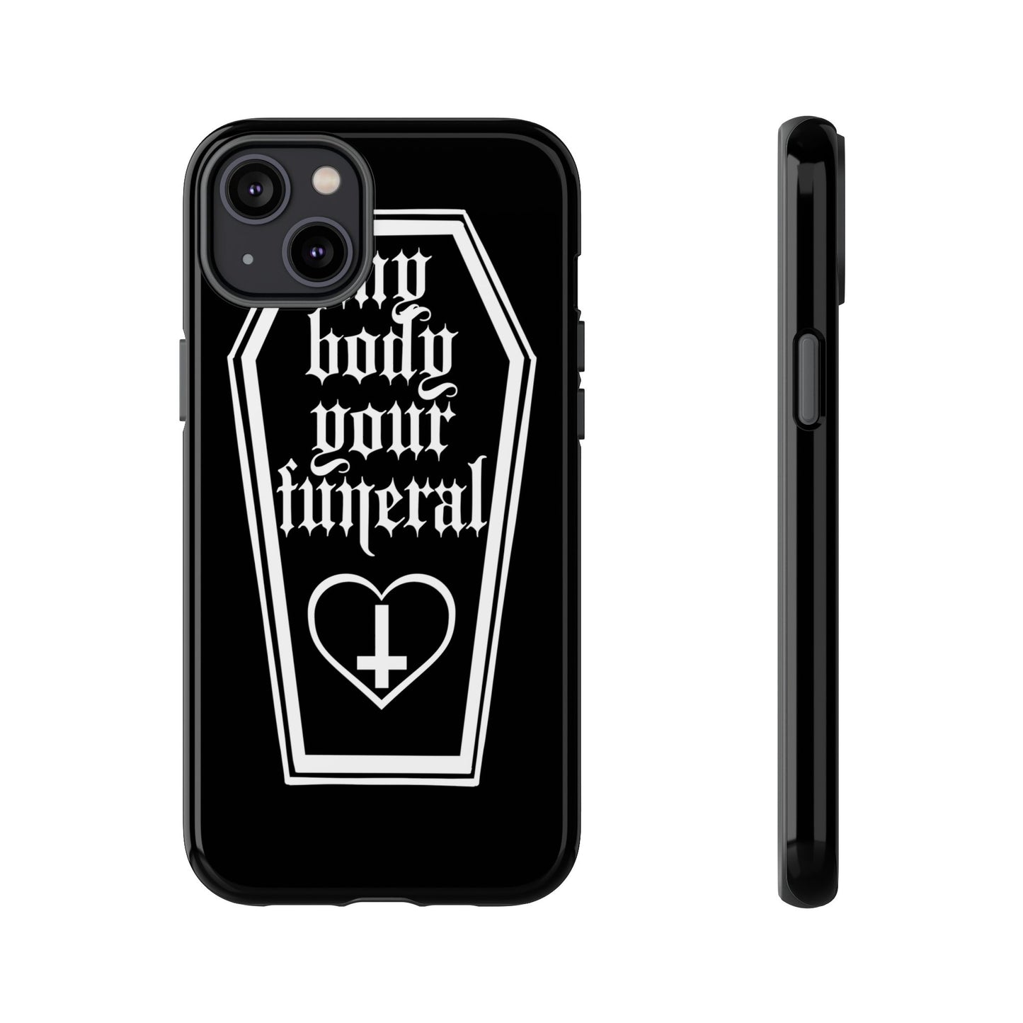 My Body Your Funeral Tough Cases