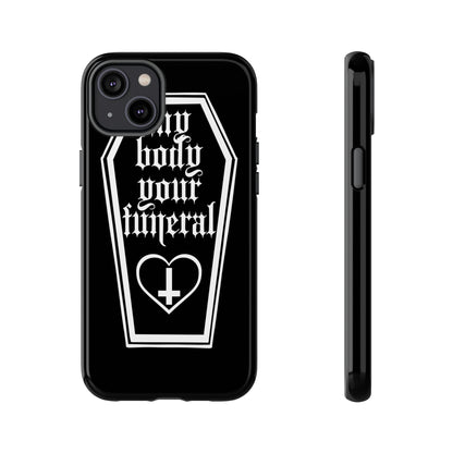 My Body Your Funeral Tough Cases