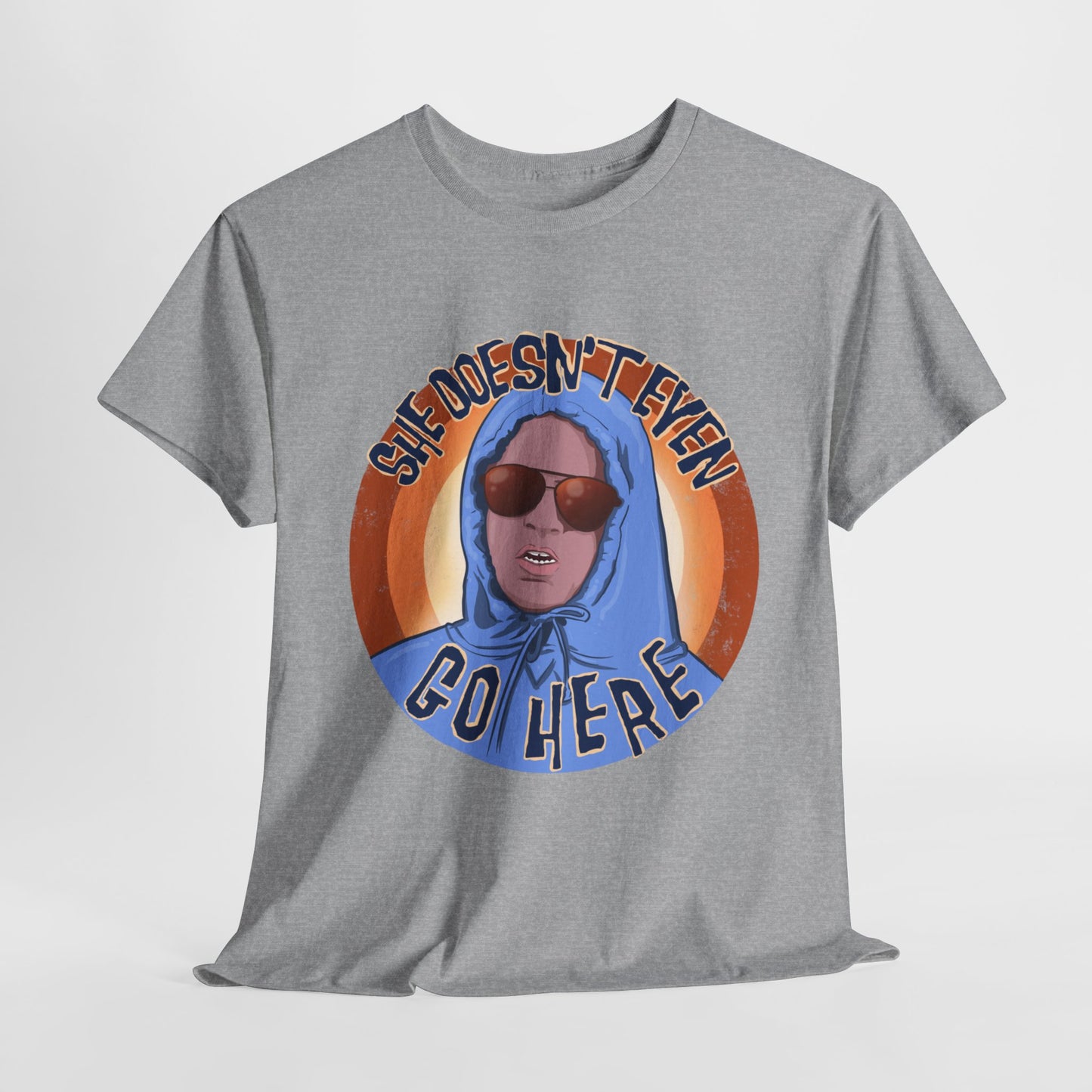 She Doesn't Even Go Here Unisex Heavy Cotton Patreon Tee