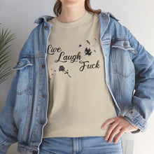 Live Laugh Fuck Unisex Heavy Cotton Tee