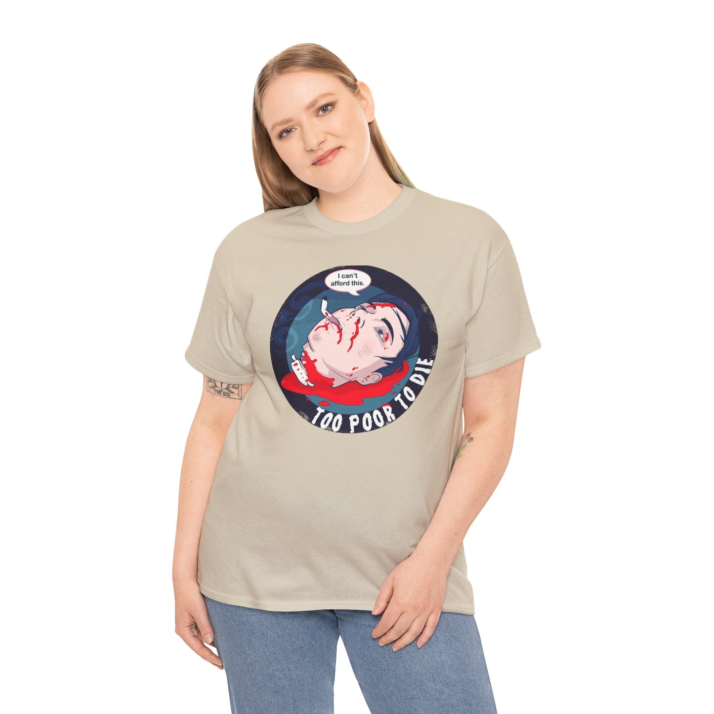 Too Poor To Die Unisex Heavy Cotton Tee