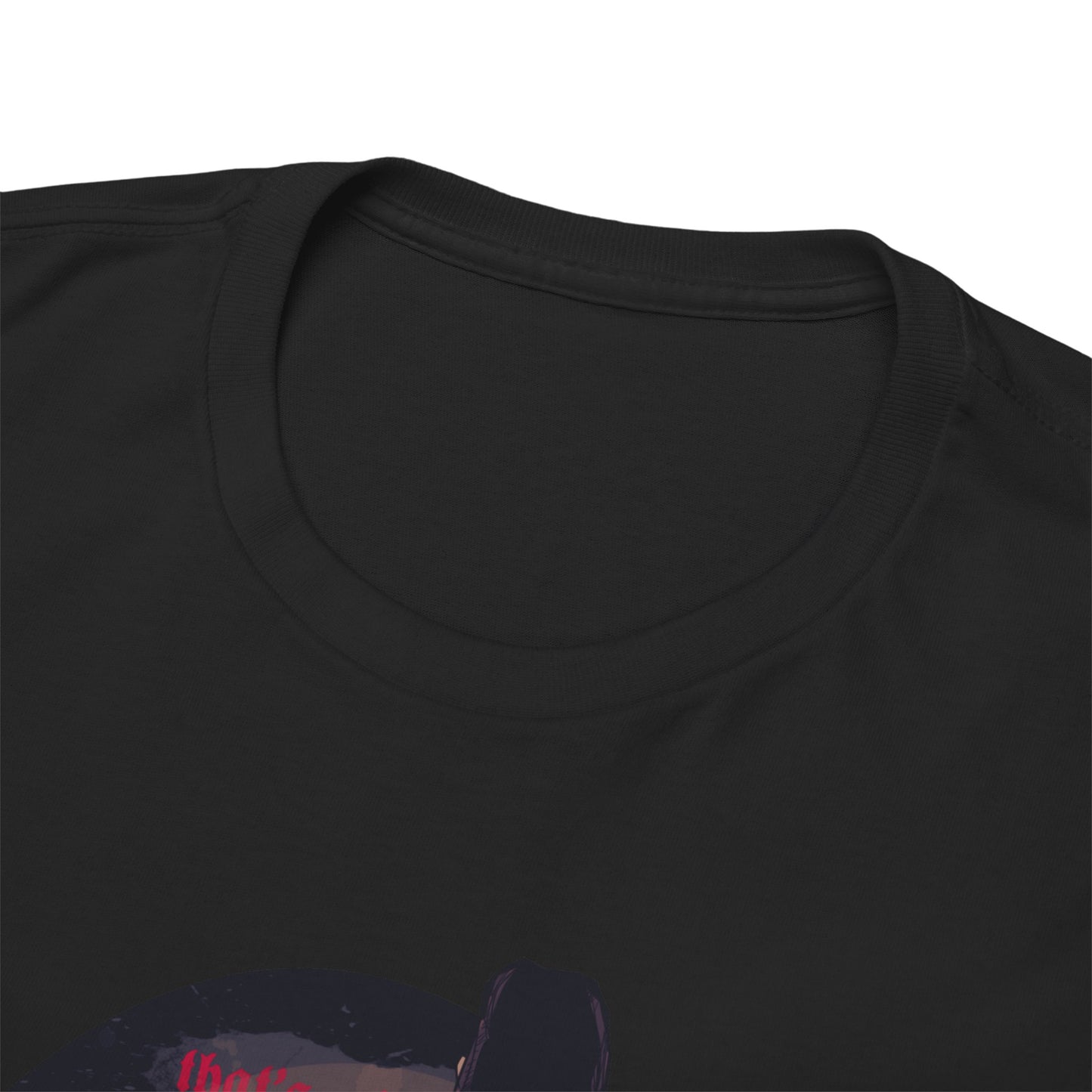 Deer Daddy Series 9: Thats All Unisex Heavy Cotton Tee