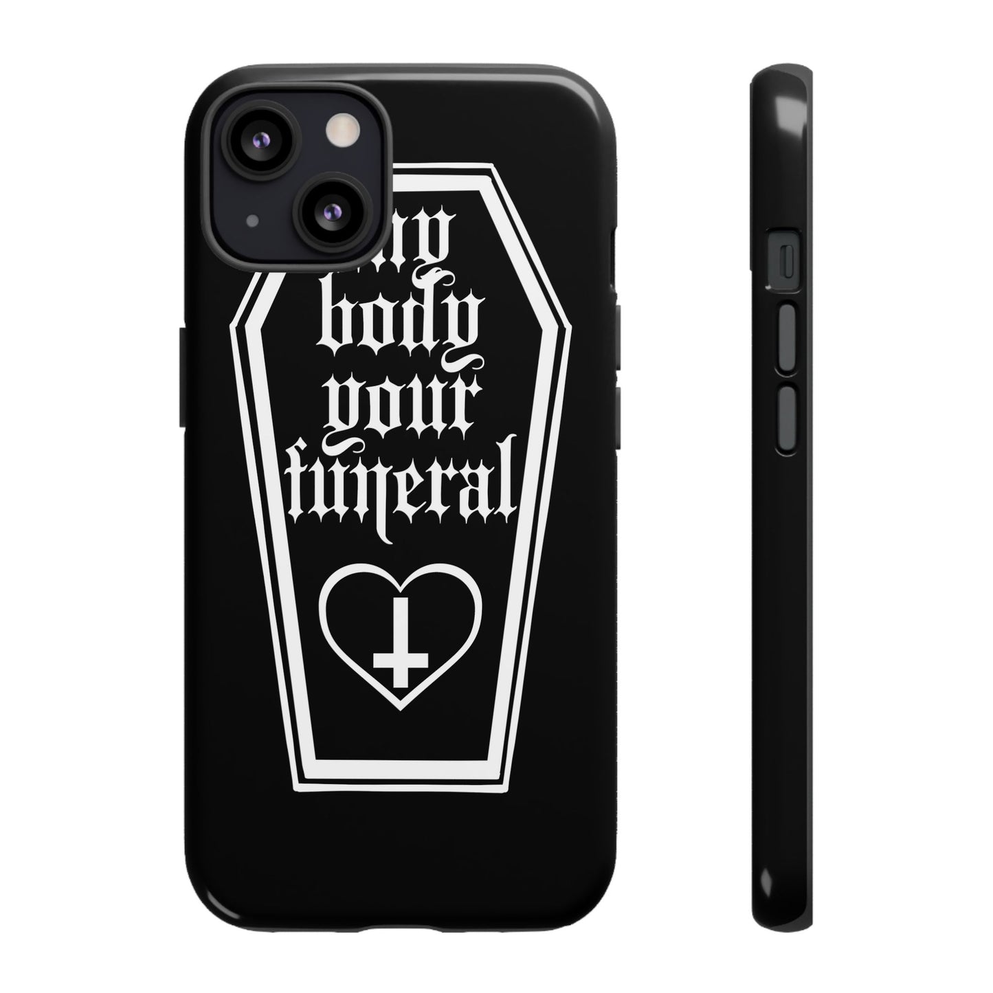 My Body Your Funeral Tough Cases