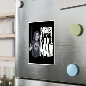 Dishes Are Done Kiss-Cut Vinyl Decal