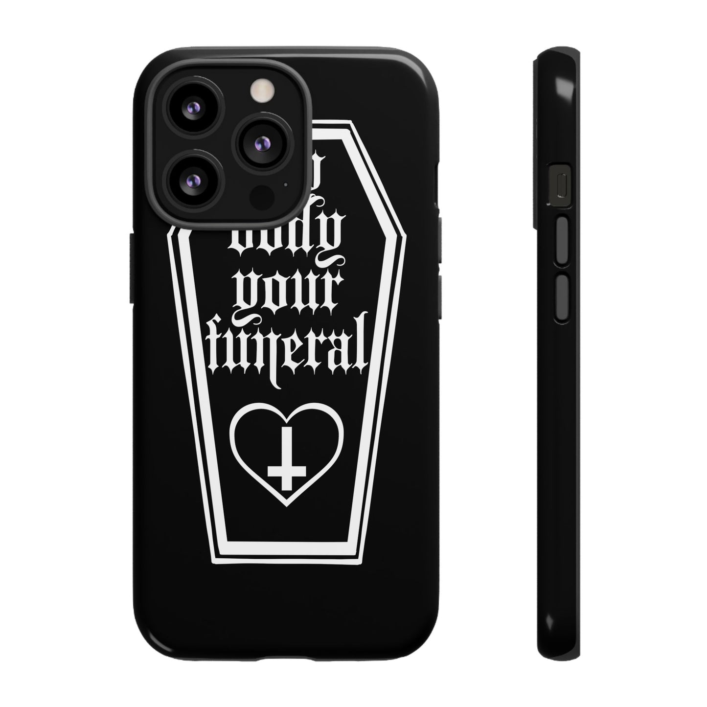 My Body Your Funeral Tough Cases