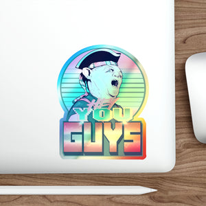 Hey You Guys Holographic Die-cut Stickers