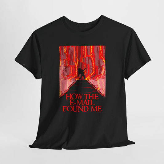 Mount How The E-mail Found Me Unisex Heavy Cotton Tee