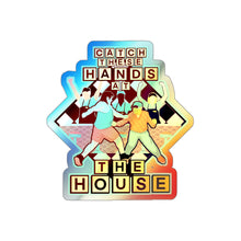 Catch These Hands At The House Holographic Die-cut Stickers