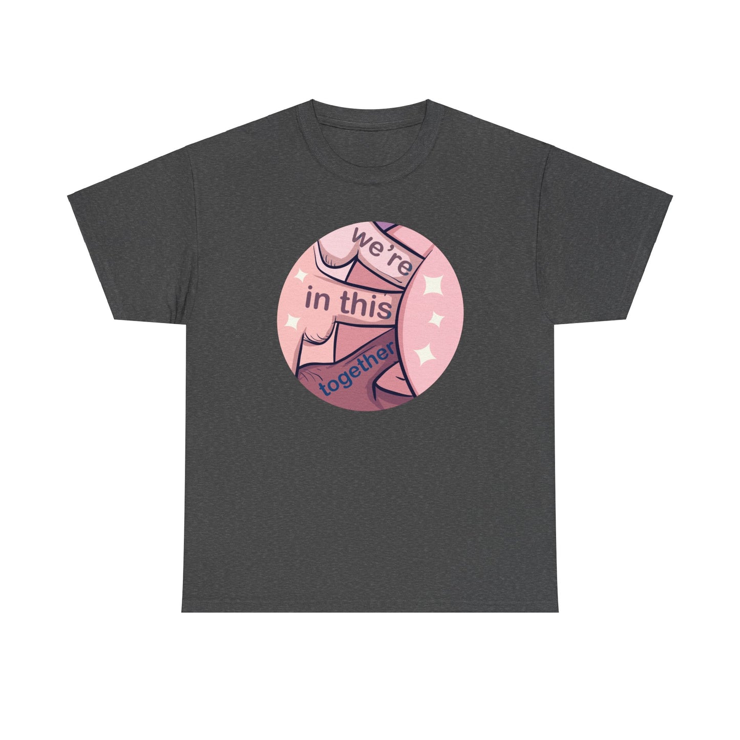 We're In This Together Unisex Heavy Cotton Tee