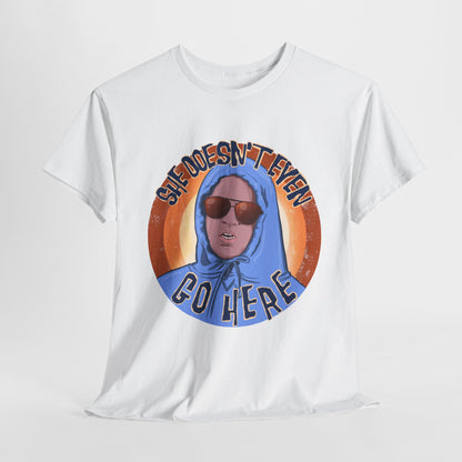 She Doesn't Even Go Here Unisex Heavy Cotton Patreon Tee