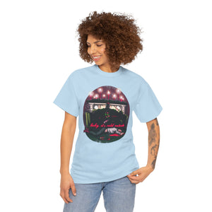 Baby It's Cold Outside Unisex Heavy Cotton Tee