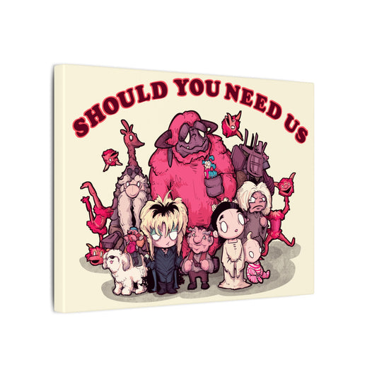 Should You Need Us II Matte Canvas Stretched