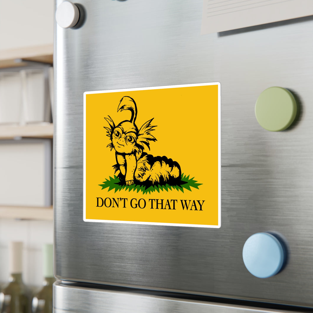 Don't Go That Way Kiss-Cut Vinyl Decal