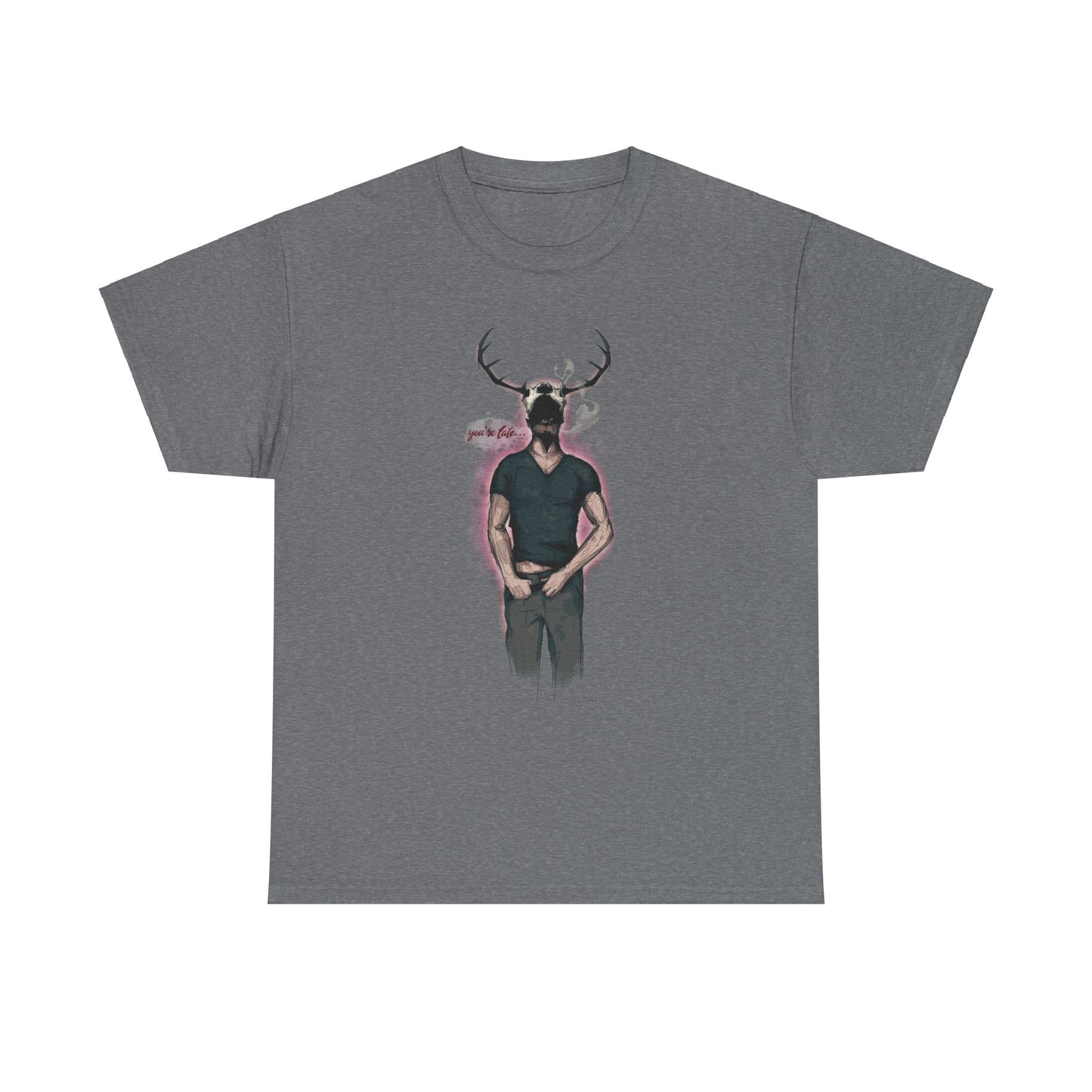 Deer Daddy Series 5: Youre Late Unisex Heavy Cotton Tee