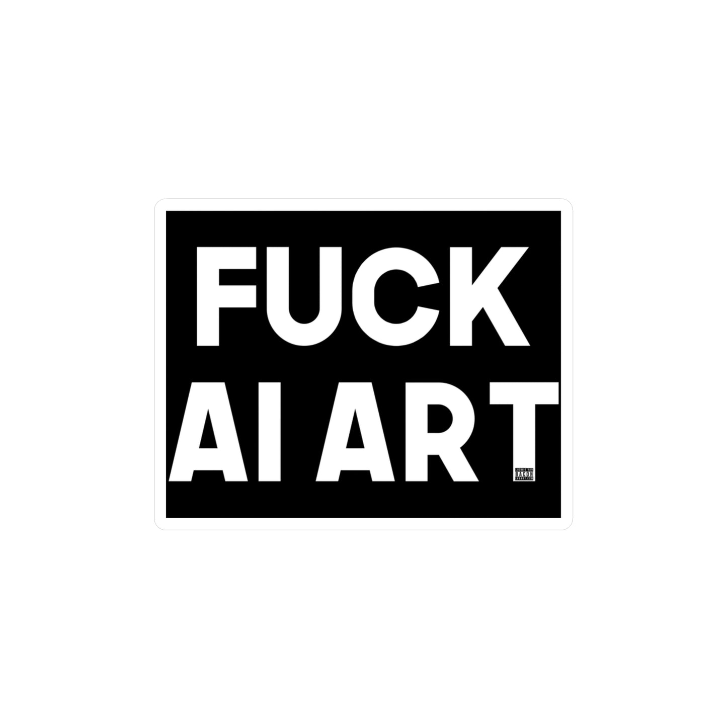 Fuck AI Art Kiss-Cut Vinyl Decal