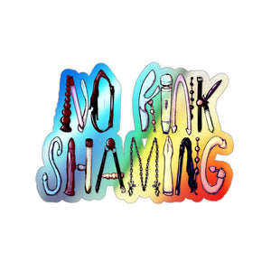 No Kink Shaming Holographic Die-cut Stickers