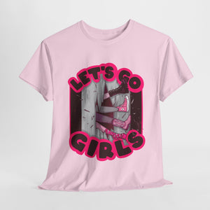 Let's Go Girls Unisex Heavy Cotton Tee