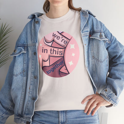 We're In This Together Unisex Heavy Cotton Tee