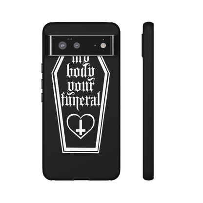 My Body Your Funeral Tough Cases