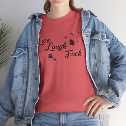 Live Laugh Fuck Unisex Heavy Cotton Tee