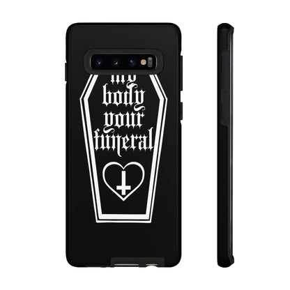 My Body Your Funeral Tough Cases