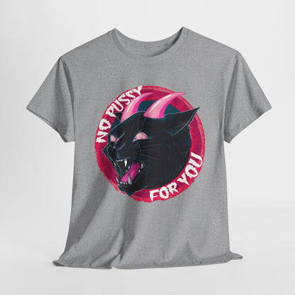 No Pussy For You Unisex Heavy Cotton Tee